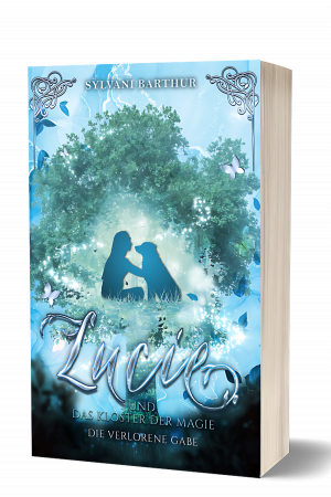 Lucie und das Kloster der Magie, Band 2  -   Die verlorene Gabe